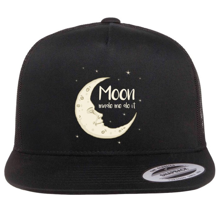 Half Moon Crescent Moon Funny Astronomy Moon Made Me Do It Gift Flatbill Hat