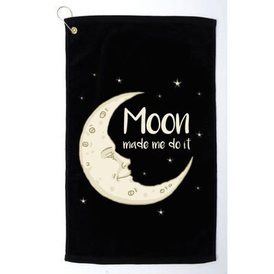 Half Moon Crescent Moon Funny Astronomy Moon Made Me Do It Gift Golf Towel