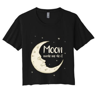 Half Moon Crescent Moon Funny Astronomy Moon Made Me Do It Gift Crop Top