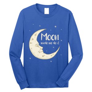 Half Moon Crescent Moon Funny Astronomy Moon Made Me Do It Gift Long Sleeve Shirt