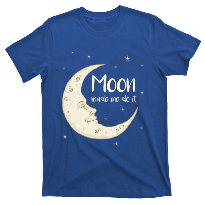 Half Moon Crescent Moon Funny Astronomy Moon Made Me Do It Gift T-Shirt