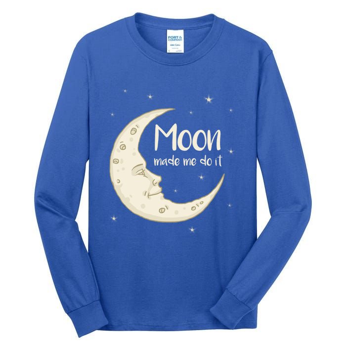 Half Moon Crescent Moon Funny Astronomy Moon Made Me Do It Gift Tall Long Sleeve T-Shirt