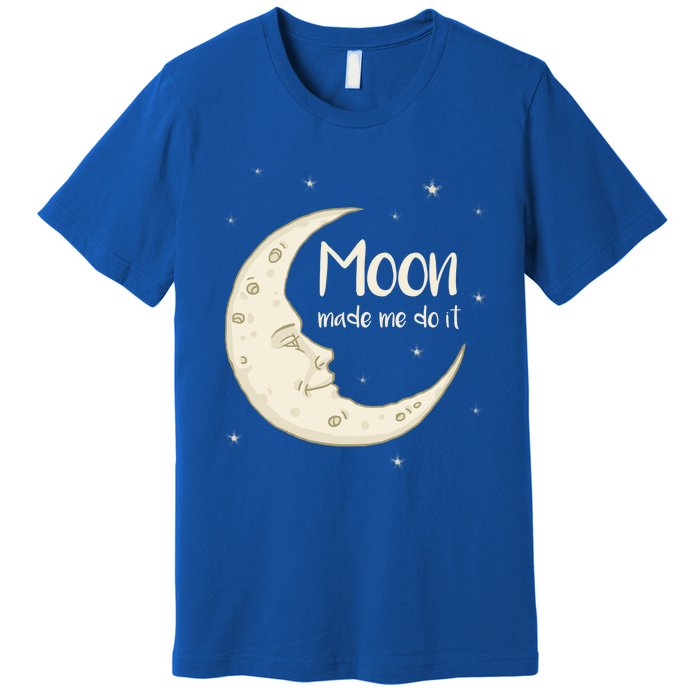 Half Moon Crescent Moon Funny Astronomy Moon Made Me Do It Gift Premium T-Shirt