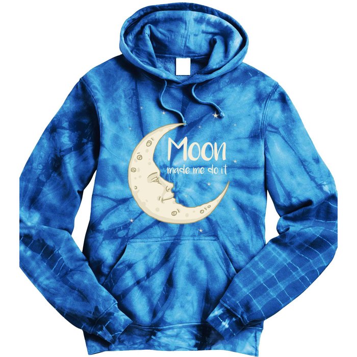 Half Moon Crescent Moon Funny Astronomy Moon Made Me Do It Gift Tie Dye Hoodie