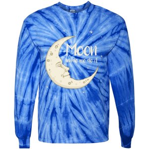 Half Moon Crescent Moon Funny Astronomy Moon Made Me Do It Gift Tie-Dye Long Sleeve Shirt