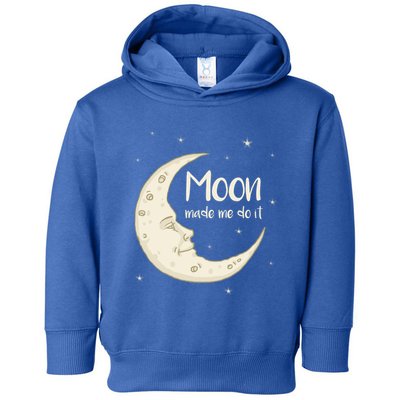 Half Moon Crescent Moon Funny Astronomy Moon Made Me Do It Gift Toddler Hoodie