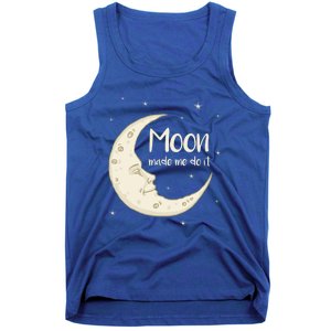 Half Moon Crescent Moon Funny Astronomy Moon Made Me Do It Gift Tank Top