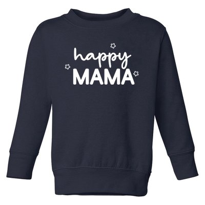 Happy Mama Cute Mom Gift Toddler Sweatshirt