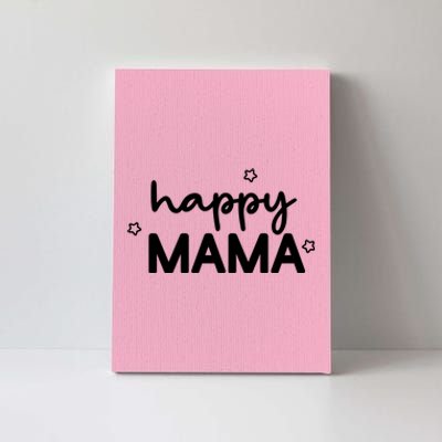 Happy Mama Cute Mom Gift Canvas