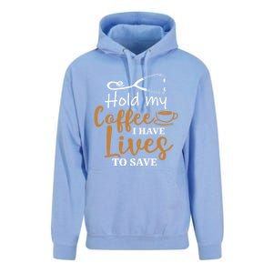 Hold My Coffee I Have Lives To Save For Doctors And Nurses Gift Unisex Surf Hoodie