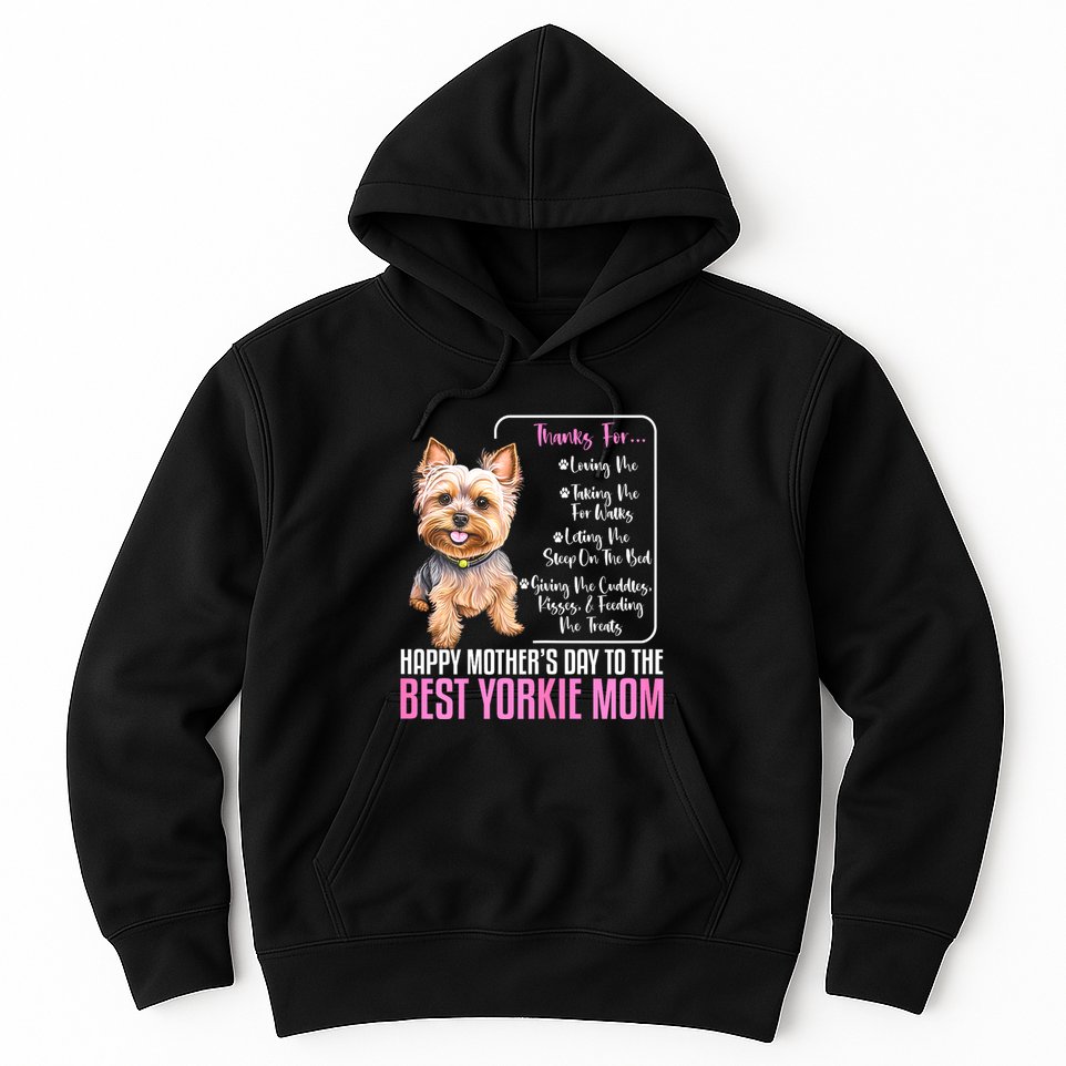 Happy MotherS Day To The Best Yorkie Mom Yorkie Dog Mommy Hoodie