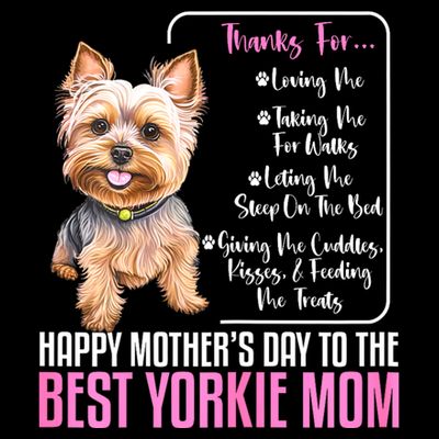 Happy MotherS Day To The Best Yorkie Mom Yorkie Dog Mommy T-Shirt
