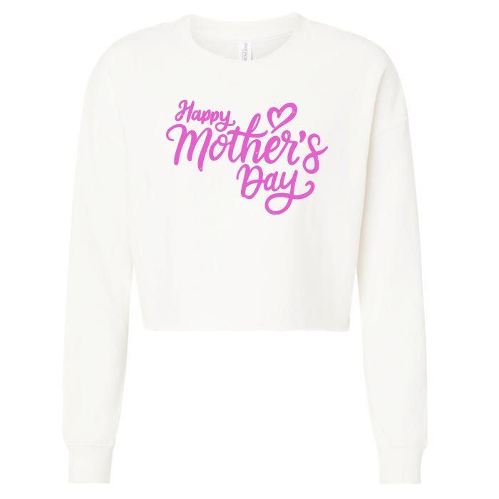 Happy Mothers Day Heart Cute Gift Cropped Pullover Crew