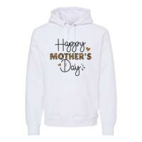 Happy Mothers Day for Mom Mommy Grandma Wo Gift Premium Hoodie