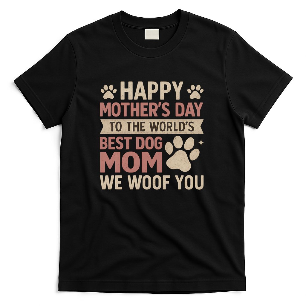 Happy Mother's Day to the World's Best Dog Mom T-Shirt