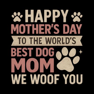 Happy Mother's Day to the World's Best Dog Mom T-Shirt