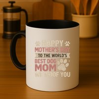 Happy Mother's Day to the World's Best Dog Mom Mug