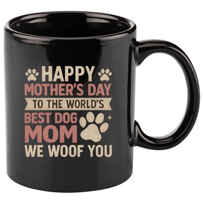 Happy Mother's Day to the World's Best Dog Mom 11oz C Handle Ceramic Mug