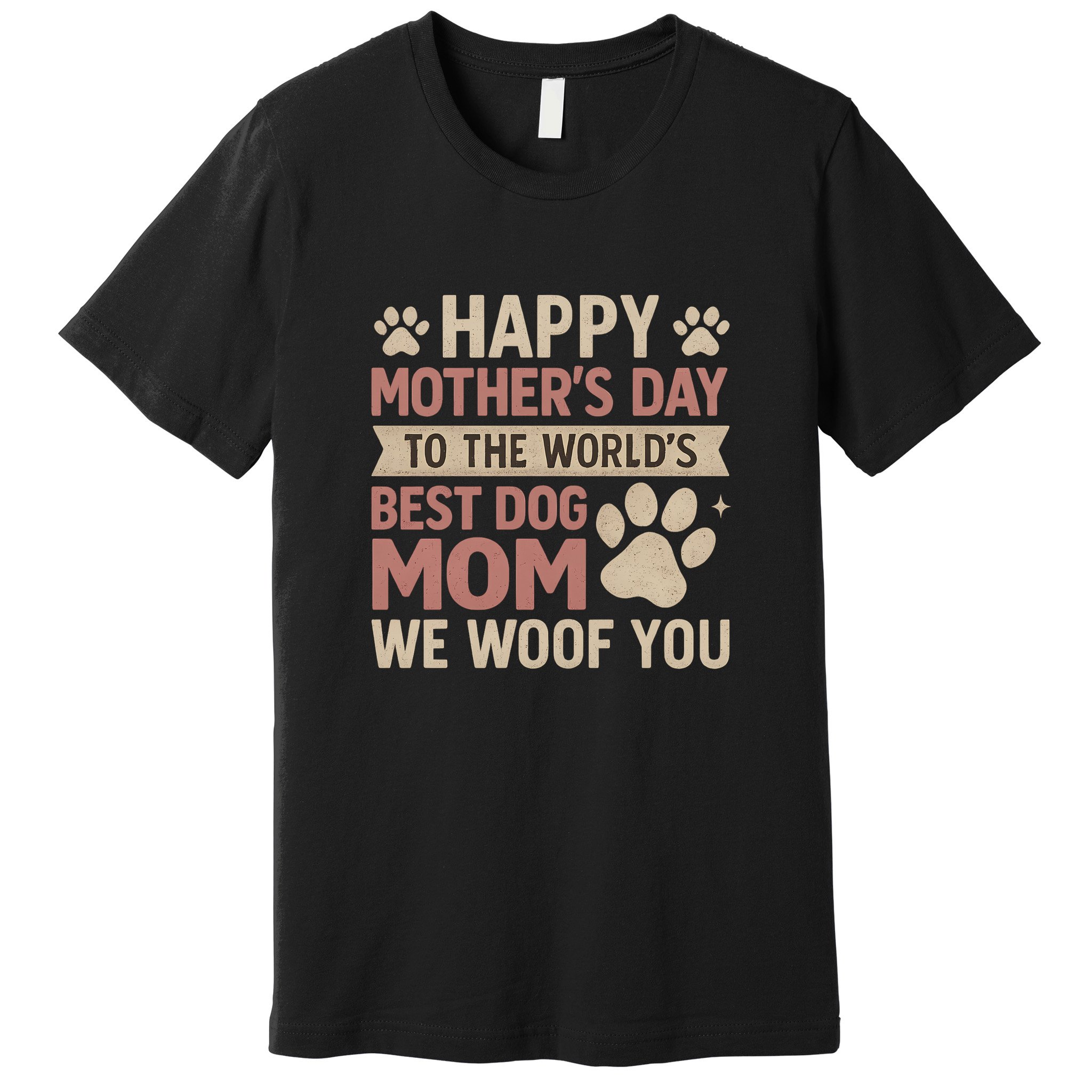 Happy Mother's Day to the World's Best Dog Mom Premium T-Shirt