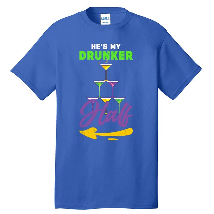 Hes My Drunker Half Funny Masquerade Mardi Gras Gift Tall T-Shirt