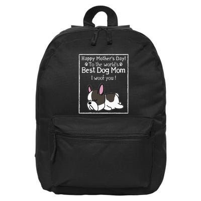 Happy MotherS Day To The WorldS Best Dog Mom I Woof You 16 in Basic Backpack