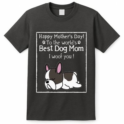 Happy MotherS Day To The WorldS Best Dog Mom I Woof You T-Shirt
