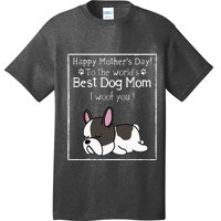 Happy MotherS Day To The WorldS Best Dog Mom I Woof You T-Shirt