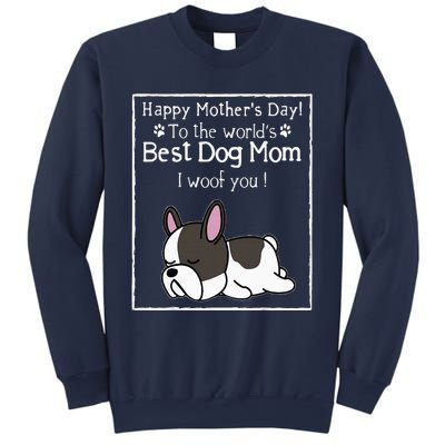 Happy MotherS Day To The WorldS Best Dog Mom I Woof You Sweatshirt