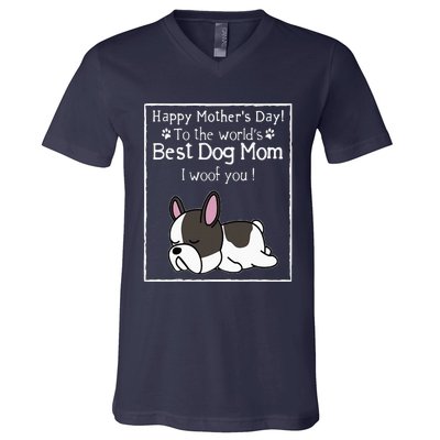 Happy MotherS Day To The WorldS Best Dog Mom I Woof You V-Neck T-Shirt