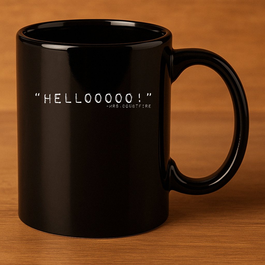 Hellooooo Mrs. Doubtfire 11oz C Handle Ceramic Mug