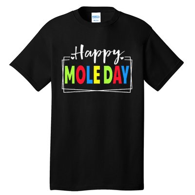 Happy Mole Day October 23rd National Mole Day Avogadro's Tall T-Shirt