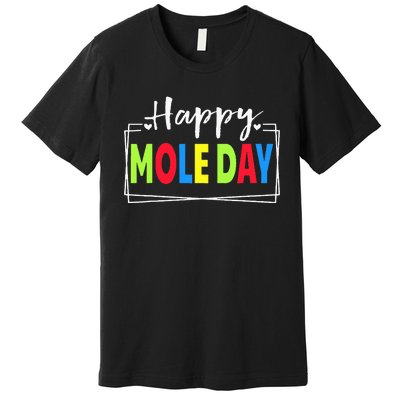 Happy Mole Day October 23rd National Mole Day Avogadro's Premium T-Shirt