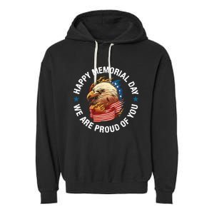 Happy Memorial Day We Are Proud Of You Memorial Day Cute Gift Garment-Dyed Fleece Hoodie