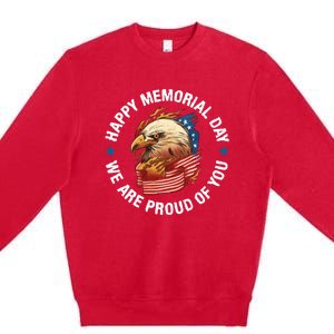 Happy Memorial Day We Are Proud Of You Memorial Day Cute Gift Premium Crewneck Sweatshirt