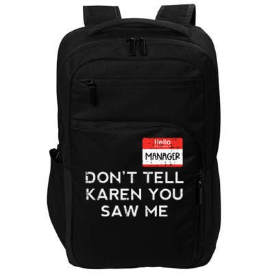 Halloween Manager Dont Tell Karen Funny Costume Women Impact Tech Backpack