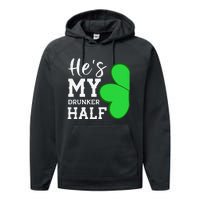 He's My Drunker Half Funny St Patricks Day Couple Shamrock Performance Fleece Hoodie