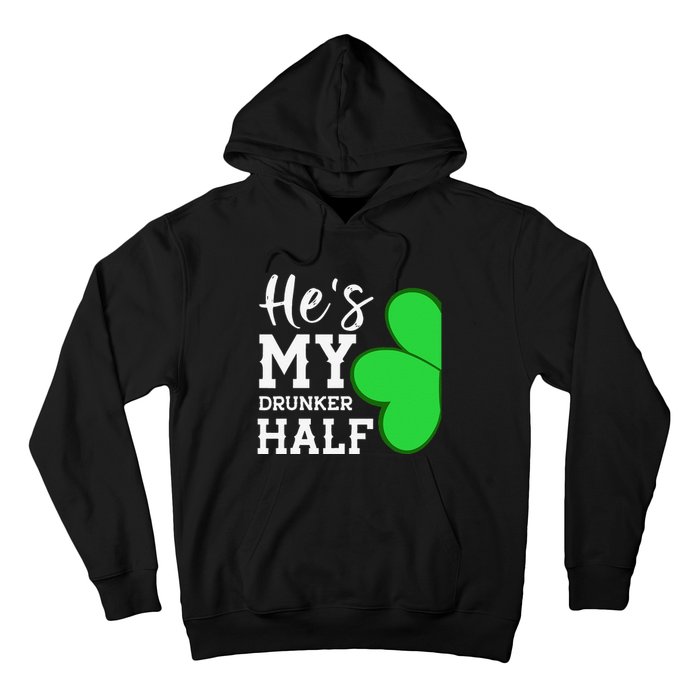 He's My Drunker Half Funny St Patricks Day Couple Shamrock Hoodie