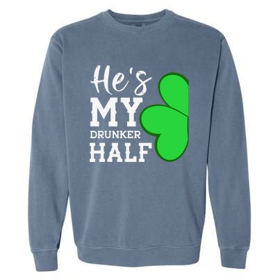 He's My Drunker Half Funny St Patricks Day Couple Shamrock Garment-Dyed Sweatshirt