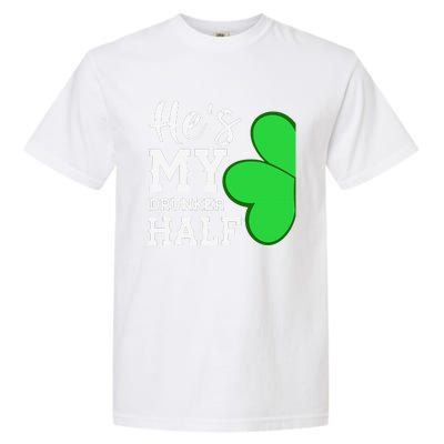 He's My Drunker Half Funny St Patricks Day Couple Shamrock Garment-Dyed Heavyweight T-Shirt