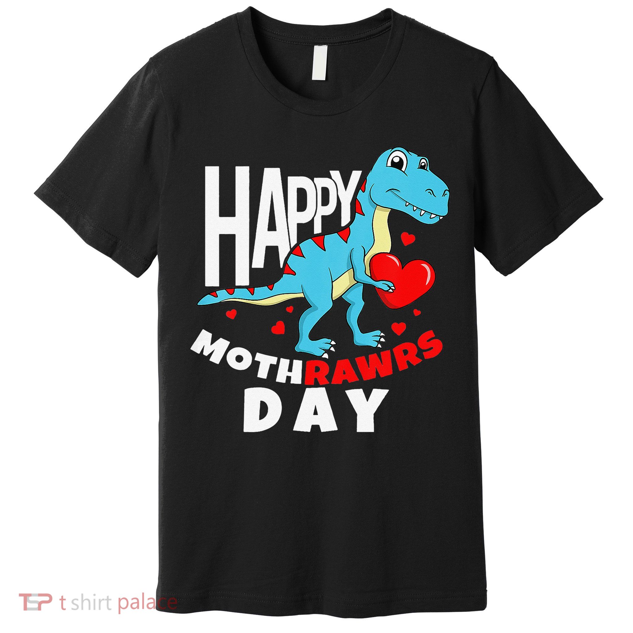 Happy Mother's Day Son For Mom Rawr Trex Dino Premium T-Shirt