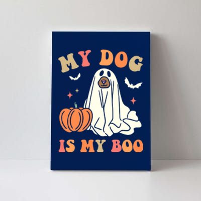 Halloween My Dog Is My Boo Spooky Season Ghost Canvas