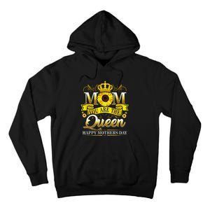 Happy Mother's Day You Are The Queen With Sun Flower Tall Hoodie