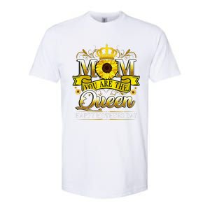 Happy Mother's Day You Are The Queen With Sun Flower Softstyle CVC T-Shirt