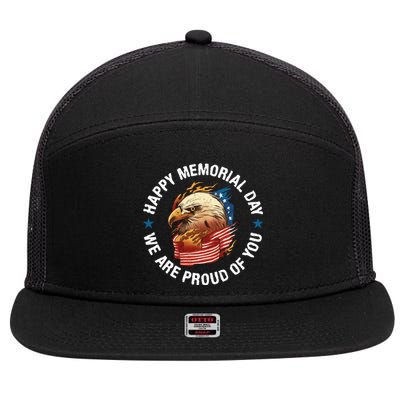 Happy Memorial Day We Are Proud Of You Memorial Day Meaningful Gift 7 Panel Mesh Trucker Snapback Hat