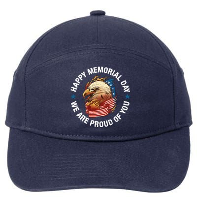 Happy Memorial Day We Are Proud Of You Memorial Day Meaningful Gift 7-Panel Snapback Hat