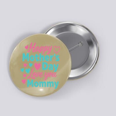 Happy Mothers Day For Baby Saying For Mom Button