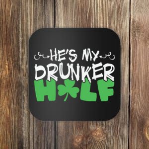 Hes My Drunker Funny Shamrock Coaster