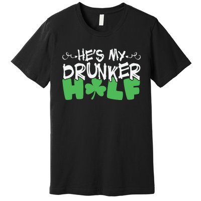 Hes My Drunker Funny Shamrock Premium T-Shirt