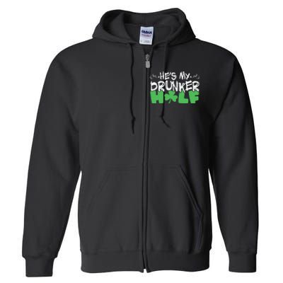 Hes My Drunker Funny Shamrock Full Zip Hoodie