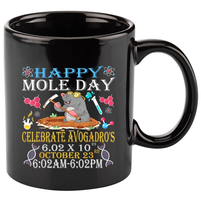 Happy Mole Day Celebrate AvogadroS Mole 6.02 X 10 October 11oz C Handle Ceramic Mug
